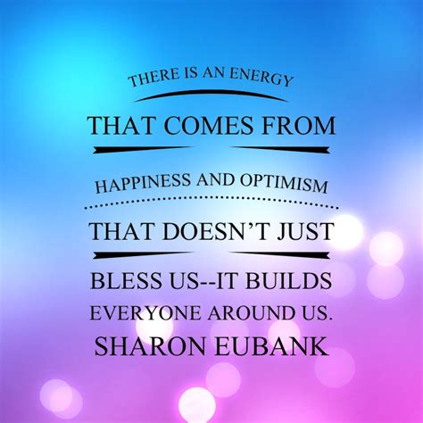 #ldsquotes #ldsconf #sistereubank There is an energy that comes from happiness and optimism that ...