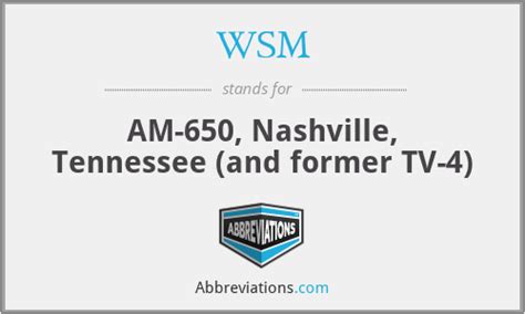 WSM - AM-650, Nashville, Tennessee (and former TV-4)