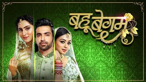 Colors TV Bahu Begum Cast, Plot, Telecast Time – Watch Online on Voot ...