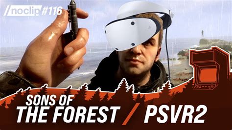 Sons of the Forest & PSVR2 Impressions | Noclip Podcast #116 - YouTube