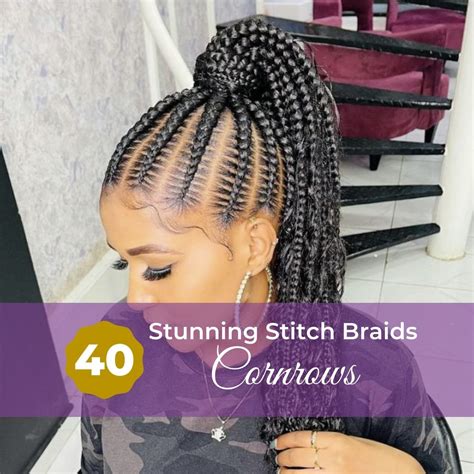 40 Stunning Stitch Braids Ponytail Cornrows - Coils and Glory