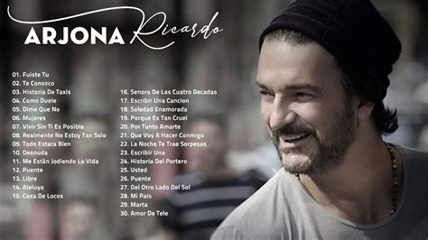 Las 25 Mejores Canciones De Ricardo Arjona 👊 Ricardo Arjona Éxitos Sus Mejores Romanticás 0901 ...