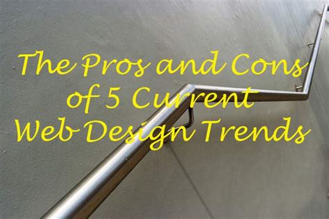 The Pros and Cons of 5 Current Web Design Trends - Web Teacher