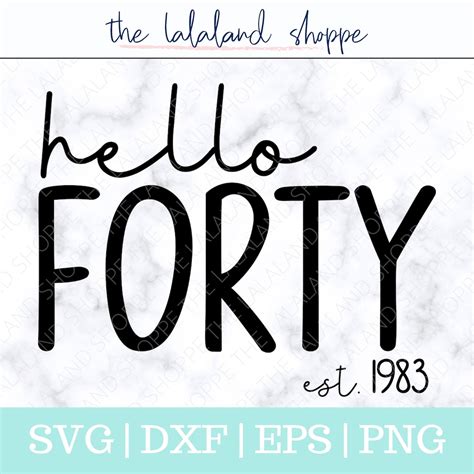 Hello Forty SVG Hello 40 Svg Established 1983 Svg Est 1983 - Etsy