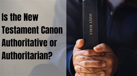 Is the New Testament Canon Authoritative or Authoritarian? - YouTube