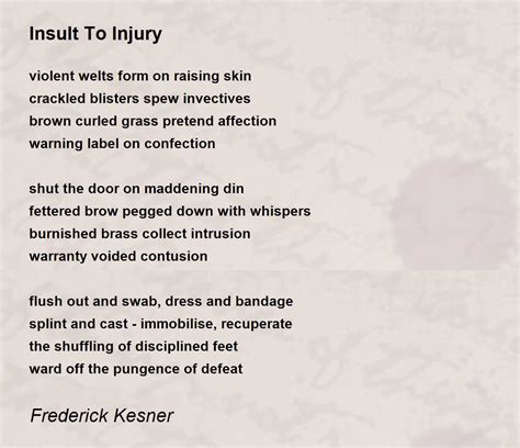 Insult To Injury - Insult To Injury Poem by Frederick Kesner