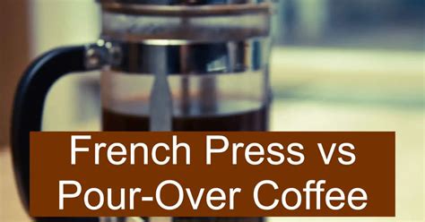 French Press vs Pour-Over Coffee – Are They The Same? - dripped.coffee