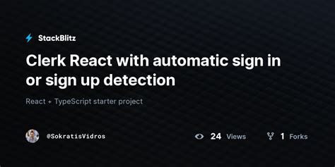 Clerk React with automatic sign in or sign up detection - StackBlitz