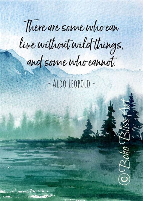 Aldo Leopold Quote: There are some who can live without wild things, & some who cannot. Gift for ...