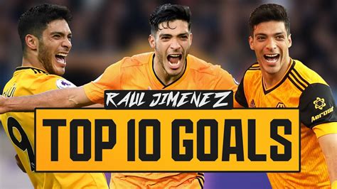 RAUL JIMENEZ TOP 10 GOALS FOR WOLVES! | #RAUL2024 - YouTube