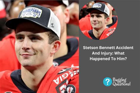 Stetson Bennett Accident And Injury: What Happened To Him? Family And Net Worth Explored ...