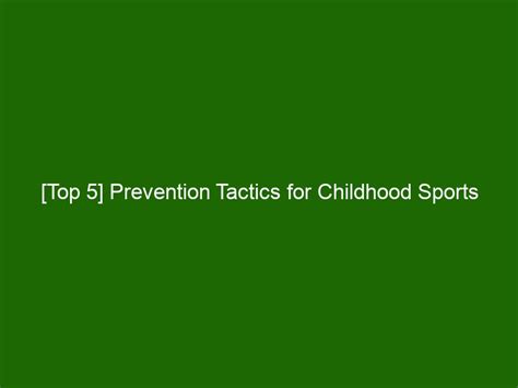 [Top 5] Prevention Tactics for Childhood Sports Injuries - Health And ...