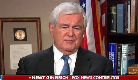 Newt Gingrich: Fox News is the best way to reach Donald Trump ...