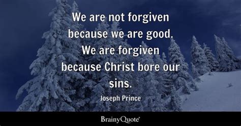 Joseph Prince - We are not forgiven because we are good....