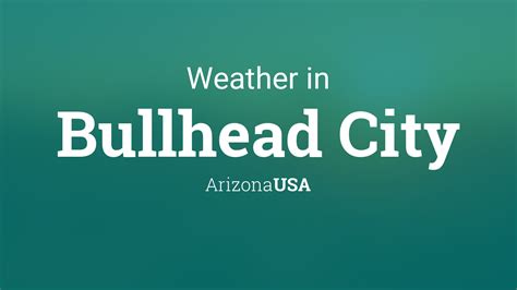 Weather for Bullhead City, Arizona, USA