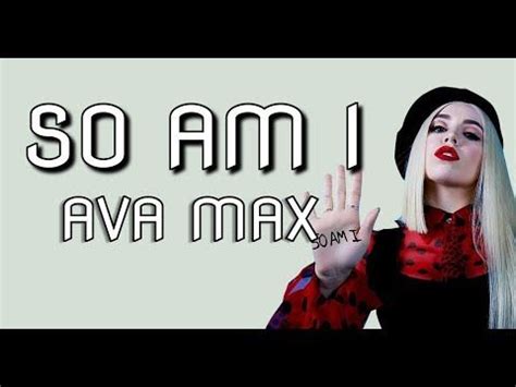 Ava Max So Am I (lyrics) New - YouTube in 2021 | Me too lyrics, Music ...