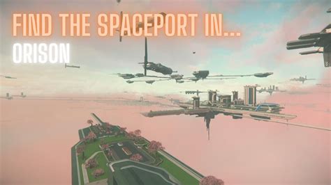 How to Find the Spaceport in Orison - YouTube