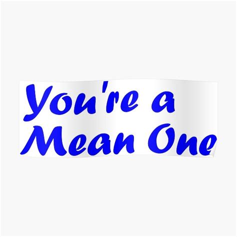 "Your a Mean One" Poster for Sale by torontoraps5 | Redbubble