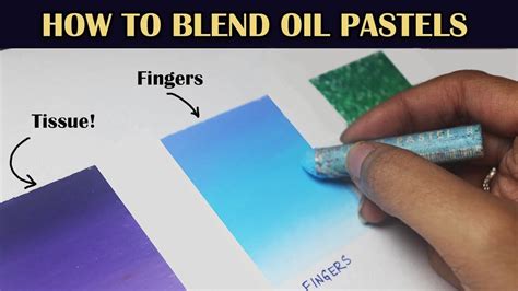 How to blend with Oil Pastels | 4 Oil Pastel Blending Techniques ...