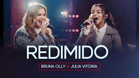 Bruna Olly e Julia Vitória - Redimido (Official vídeo Music + Lyrics) - YouTube