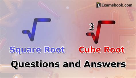 Square Root and Cube Root Questions and Answers