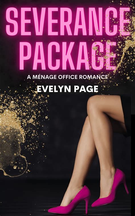 Severance Package: a ménage office romance by Evelyn Page | Goodreads