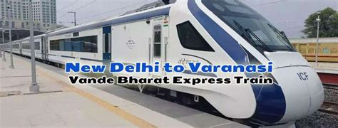 22436-New Delhi Varanasi Vande Bharat Express Train - Vande Bharat Express