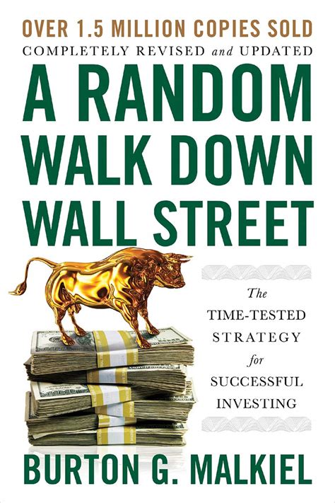 A Random Walk Down Wall Street: The Time-Tested Strategy for Successful ...