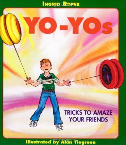 Yo-Yos : Tricks to Amaze Your Friends used book by Ingrid Roper ...