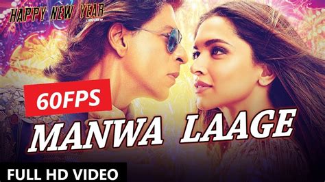 [60FPS] Manwa Laage FULL HD VIDEO Song | Happy New Year | Shah Rukh ...