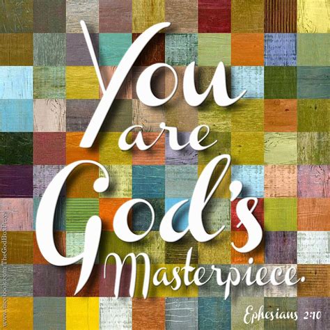 You are God's masterpiece. Ephesians 2:10 | God, Mankind, Ephesians 2 10