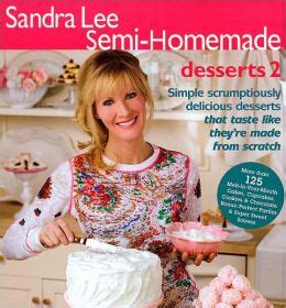 Sandra Lee Semi-Homemade Desserts 2 by Sandra Lee | 9780696241819 ...