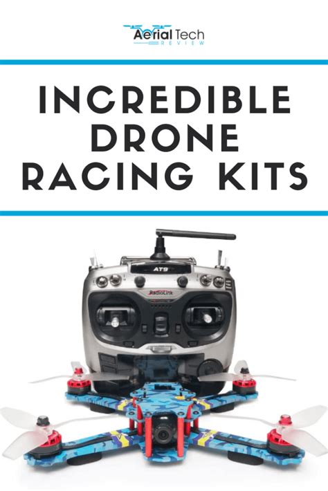 3 Incredible Drone Racing Kits on the Market Today - AerialTechReview