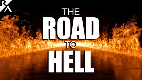 The Road to Hell... - YouTube