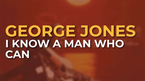 George Jones - I Know A Man Who Can (Official Audio) - YouTube