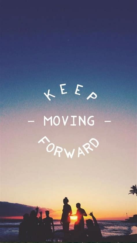 Keep moving forward | Inspiring iPhone Wallpapers | POPSUGAR Tech Photo 6