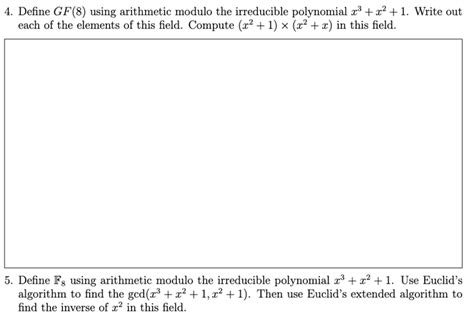 (Get Answer) - Define GF(8) using arithmetic modulo the irreducible polynomial x3...| Transtutors