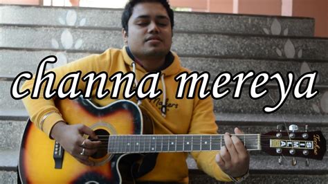 CHANNA MEREYA Sad Version || Acoustic Cover || Ae Dil Hai Mushkil - YouTube