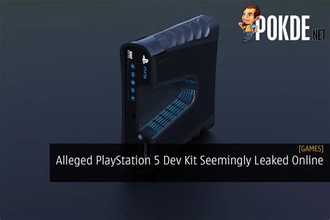 Alleged PlayStation 5 Dev Kit Seemingly Leaked Online – Pokde.Net