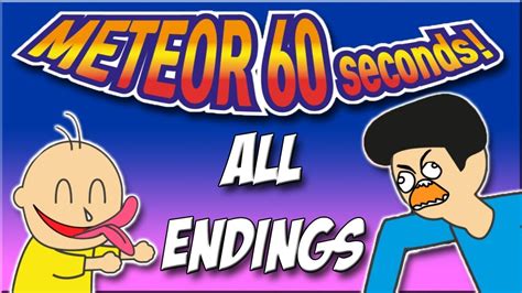 Meteor 60 Seconds!! - All Endings - YouTube