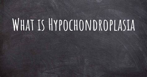 What is Hypochondroplasia