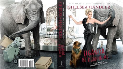 Chelsea Handler "Uganda Be Kidding Me" Book Cover | Behance