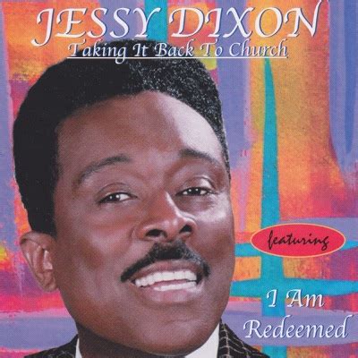 I Am Redeemed - Jessy Dixon | Shazam