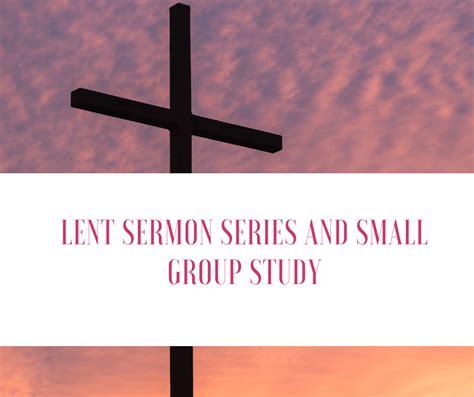 Lent Sermon Series and Small Group Study – Greenfield Covenant Church