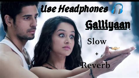 Galliyan Song | Ek Villain | Slow & Reverb | Ankit Tiwari | Sidharth ...