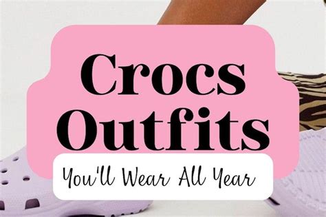 53 Crocs Outfit Ideas You'll Wear All Year - ljanestyle