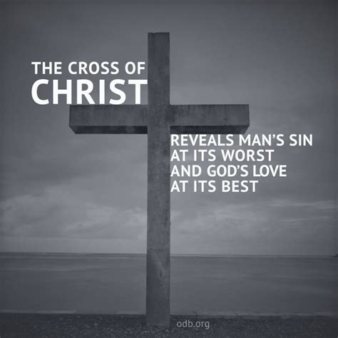 The cross of CHRIST reveals man's sin at its worst and God's Love at ...