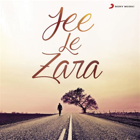 Jee Le Zara - Compilation by Various Artists | Spotify