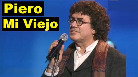 Piero - Mi Viejo (Live Viña Del Mar 2002) - YouTube