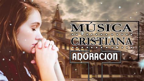 MÚSICA CRISTIANA PARA ADORAR 2019 | Alabanza y Adoracion 2019 - YouTube